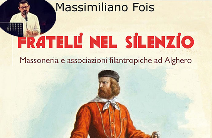 Massimiliano Fois presenta “Fratelli nel silenzio- massoneria e associazioni filantropiche ad Alghero”. Ore 18,30 al Quarter