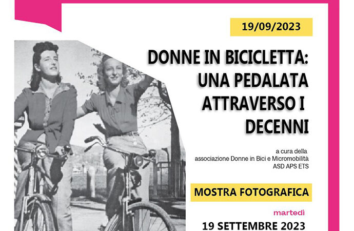 “Donne in bicicletta, una pedalata attraverso i decenni” al Lazzaretto