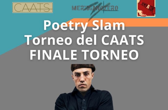 POETRY SLAM – arriva la tanto attesa finale del Torneo del CAATS
