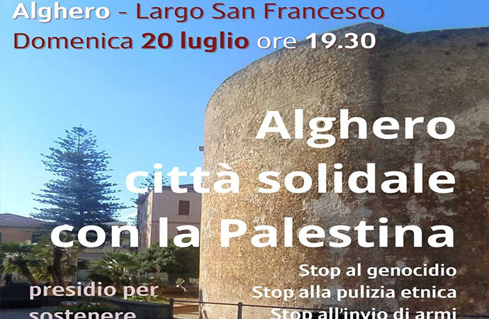 Oggi Domenica 20 luglio presidio per “Alghero città solidale con la Palestina”: “Stop al genocidio” in corso a Gaza da 650 giorni
