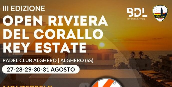 Padel – Dal 27 al 31 agosto: ad Alghero il 3° Torneo Open Riviera del Corallo Key Estate, oltre 200 iscritti