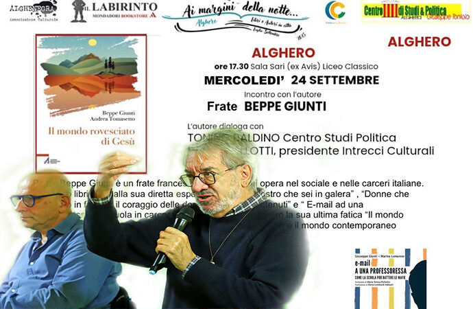 Frate Beppe Giunti domani ad Alghero, presenta il libro  “ il mondo rovesciato di Gesù”. Dialogherà con Paolo Bellotti e Tonino Baldino